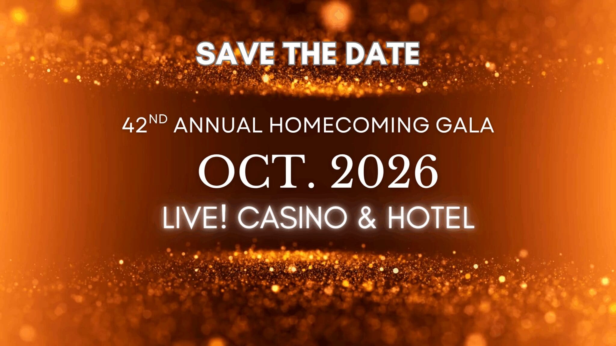 Homecoming Gala Save the Date on October 2026 at Live! Casino and Hotel